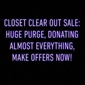 CLOSET CLEAR OUT ALMOST EVERYTHING MUST GO